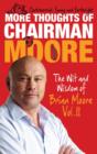 More Thoughts of Chairman Moore : The Wit and Wisdom of Brian Moore Vol. II - eBook