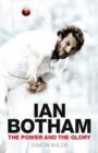 Ian Botham : The Power and the Glory - eBook