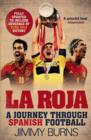 La Roja : A Journey Through Spanish Football - eBook