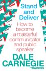 Stand and Deliver : How to become a masterful communicator and public speaker - Book