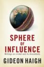 Sphere of Influence : Writings on Cricket and its Discontents - eBook