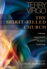 The Spirit-Filled Church : Finding your place in God's purpose - eBook