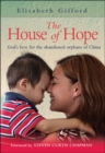 The House of Hope : God's love for the abandoned orphans of China - eBook