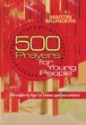 500 Prayers for Young People : Prayers for a new generation - eBook