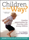 Children in the Way? : Creative opportunities for churches with young children - eBook