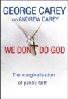 We Don't Do God : The marginalization of public faith - eBook