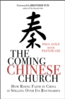 The Coming Chinese Church : How rising faith in China is spilling over its boundaries - eBook