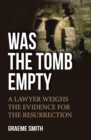 Was the Tomb Empty? : A lawyer weighs the evidence for the resurrection - Book