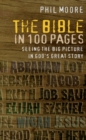 The Bible in 100 Pages : Seeing the big picture in God's great story - Book