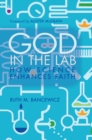 God in the Lab : How science enhances faith - eBook