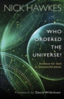 Who Ordered the Universe? : Evidence for God in unexpected places - Book