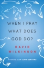 When I Pray, What Does God Do? - eBook