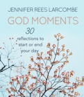 God Moments : 30 reflections to start or end your day - Book