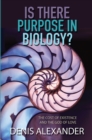 Is There Purpose in Biology? : The cost of existence and the God of love - eBook
