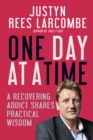 One Day at a Time : A recovering addict shares practical wisdom - Book