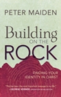 Building on the Rock : Finding your identity in Christ - Book