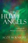 The Hum of Angels : Listening for the Messengers of God Around Us - eBook