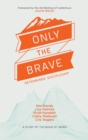 Only the Brave : Determined discipleship - eBook
