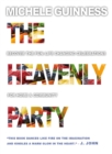 The Heavenly Party : Recover the fun, life-changing celebrations for home & community - eBook