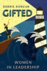 Gifted : Women in leadership - Book