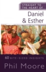 Straight to the Heart of Daniel and Esther : 60 Bite-Sized Insights - Book