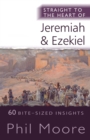 Straight to the Heart of Jeremiah and Ezekiel : 60 Bite-Sized Insights - eBook
