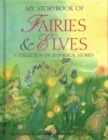 My Storybook of Fairies and Elves : A collection of 20 magical stories - Book