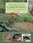 The Practical Gardening Encyclopedia : A Step-by-Step Guide to Achieving Gardening Success, Shown in 950 Photographs - Book