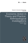 Economic Action in Theory and Practice : Anthropological Investigations - eBook