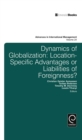 Dynamics of Globalization : Location-Specific Advantages or Liabilities of Foreignness? - eBook