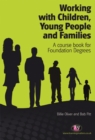 Working with Children, Young People and Families : A course book for Foundation Degrees - eBook
