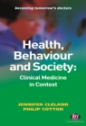 Health, Behaviour and Society: Clinical Medicine in Context - eBook