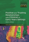 Positive and Trusting Relationships with Children in Early Years Settings - eBook