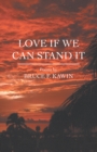 Love If We Can Stand It - eBook