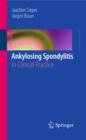 Ankylosing Spondylitis : In Clinical Practice - eBook