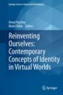 Reinventing Ourselves: Contemporary Concepts of Identity in Virtual Worlds - eBook