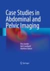 Case Studies in Abdominal and Pelvic Imaging - eBook