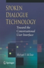 Spoken Dialogue Technology : Toward the Conversational User Interface - eBook