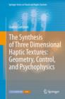 The Synthesis of Three Dimensional Haptic Textures: Geometry, Control, and Psychophysics - eBook