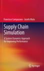 Supply Chain Simulation : A System Dynamics Approach for Improving Performance - eBook