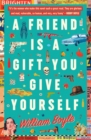 A Friend is a Gift you Give Yourself - eBook