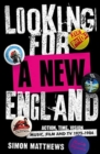 Looking For A New England : Action, Time, Vision: Music, Film and TV 1975 - 1986 - Book