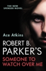 Robert B. Parker's Someone to Watch Over Me - Book