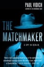 The Matchmaker : A Spy in Berlin - eBook