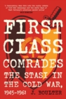 First Class Comrades : The Stasi in the Cold War, 1945-1961 - Book