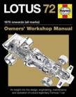 Lotus 72 Owners' Workshop Manual : An insight into the design, engineering, maintenance and operation of Lotus's legendary Formula 1 car - Book