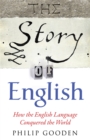 The Story of English : How the English language conquered the world - Book