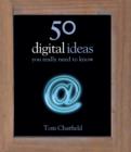 50 Digital Ideas You Really Need to Know - eBook