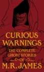 Curious Warnings : The Great Ghost Stories of M.R. James - Book