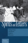 Spirits and Letters : Reading, Writing and Charisma in African Christianity - eBook